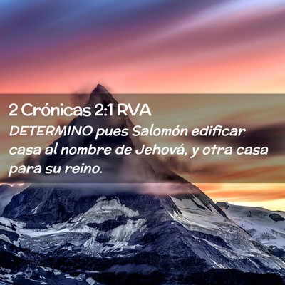 Picture 02 - 2 Crónicas 2:1 RVA - DETERMINO pues Salomón edificar casa al nombre - Bible Verse Picture