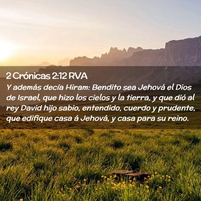 Picture 02 - 2 Crónicas 2:12 RVA - Y además decía Hiram: Bendito sea Jehová el - Bible Verse Picture