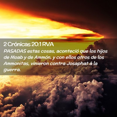 Picture 02 - 2 Crónicas 20:1 RVA - PASADAS estas cosas, aconteció que los hijos de - Bible Verse Picture