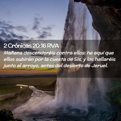 Picture 02 - 2 Crónicas 20:16 RVA - Mañana descenderéis contra ellos: he aquí que - Bible Verse Picture