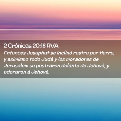 Picture 02 - 2 Crónicas 20:18 RVA - Entonces Josaphat se inclinó rostro por tierra, - Bible Verse Picture