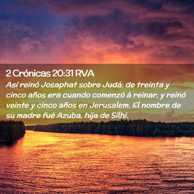 Picture 02 - 2 Crónicas 20:31 RVA - Así reinó Josaphat sobre Judá: de treinta y - Bible Verse Picture