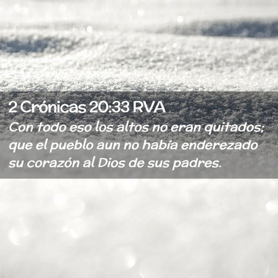 Picture 02 - 2 Crónicas 20:33 RVA - Con todo eso los altos no eran quitados; que el - Bible Verse Picture