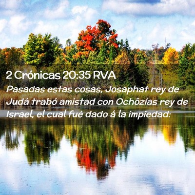 Picture 02 - 2 Crónicas 20:35 RVA - Pasadas estas cosas, Josaphat rey de Judá trabó - Bible Verse Picture