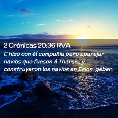 Picture 02 - 2 Crónicas 20:36 RVA - E hizo con él compañía para aparejar navíos - Bible Verse Picture