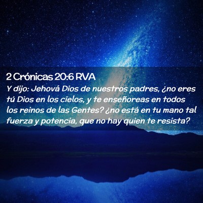 Picture 02 - 2 Crónicas 20:6 RVA - Y dijo: Jehová Dios de nuestros padres, ¿no - Bible Verse Picture