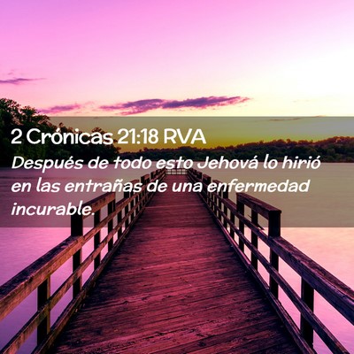 Picture 02 - 2 Crónicas 21:18 RVA - Después de todo esto Jehová lo hirió en las - Bible Verse Picture