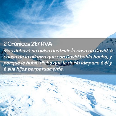 Picture 02 - 2 Crónicas 21:7 RVA - Mas Jehová no quiso destruir la casa de David, - Bible Verse Picture