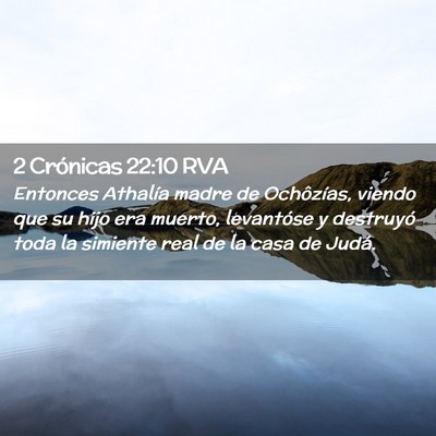 Picture 02 - 2 Crónicas 22:10 RVA - Entonces Athalía madre de Ochôzías, viendo que - Bible Verse Picture