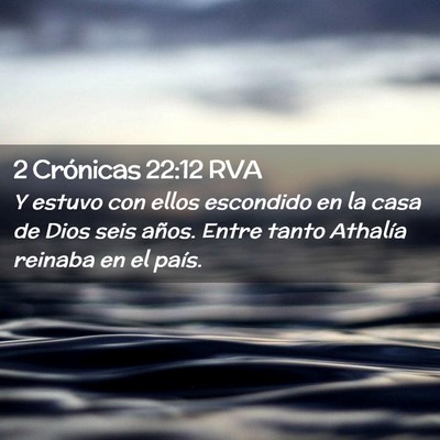 Picture 02 - 2 Crónicas 22:12 RVA - Y estuvo con ellos escondido en la casa de Dios - Bible Verse Picture