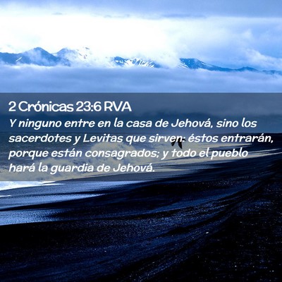 Picture 02 - 2 Crónicas 23:6 RVA - Y ninguno entre en la casa de Jehová, sino los - Bible Verse Picture