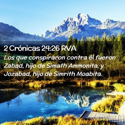 Picture 02 - 2 Crónicas 24:26 RVA - Los que conspiraron contra él fueron Zabad, hijo - Bible Verse Picture