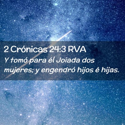 Picture 02 - 2 Crónicas 24:3 RVA - Y tomó para él Joiada dos mujeres; y engendró - Bible Verse Picture