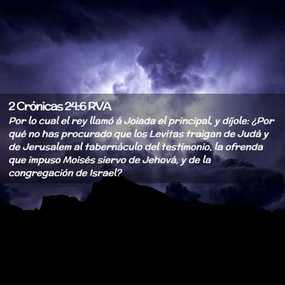 Picture 02 - 2 Crónicas 24:6 RVA - Por lo cual el rey llamó á Joiada el principal, - Bible Verse Picture