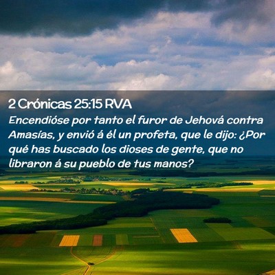 Picture 02 - 2 Crónicas 25:15 RVA - Encendióse por tanto el furor de Jehová contra - Bible Verse Picture
