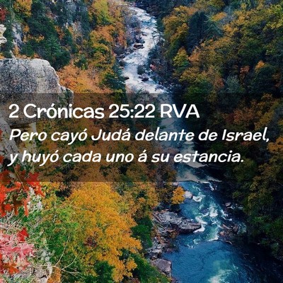 Picture 02 - 2 Crónicas 25:22 RVA - Pero cayó Judá delante de Israel, y huyó cada - Bible Verse Picture