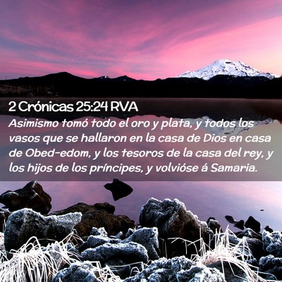 Picture 02 - 2 Crónicas 25:24 RVA - Asimismo tomó todo el oro y plata, y todos los - Bible Verse Picture