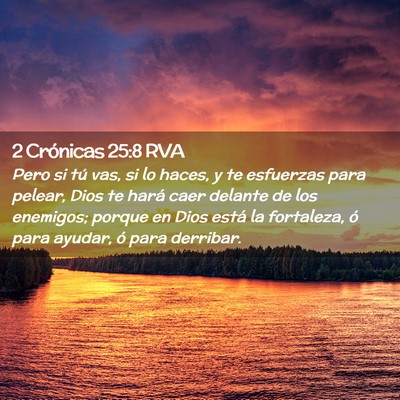 Picture 02 - 2 Crónicas 25:8 RVA - Pero si tú vas, si lo haces, y te esfuerzas para - Bible Verse Picture