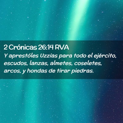 Picture 02 - 2 Crónicas 26:14 RVA - Y aprestóles Uzzías para todo el ejército, - Bible Verse Picture