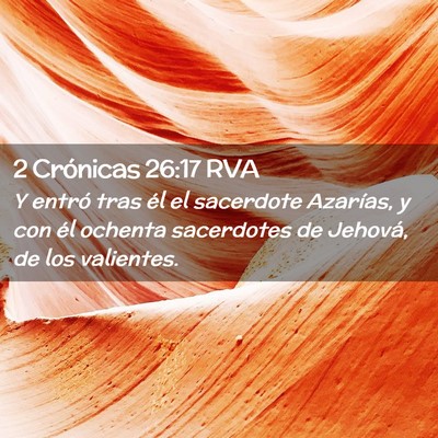 Picture 02 - 2 Crónicas 26:17 RVA - Y entró tras él el sacerdote Azarías, y con - Bible Verse Picture