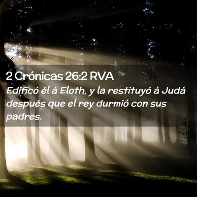 Picture 02 - 2 Crónicas 26:2 RVA - Edificó él á Eloth, y la restituyó á Judá - Bible Verse Picture