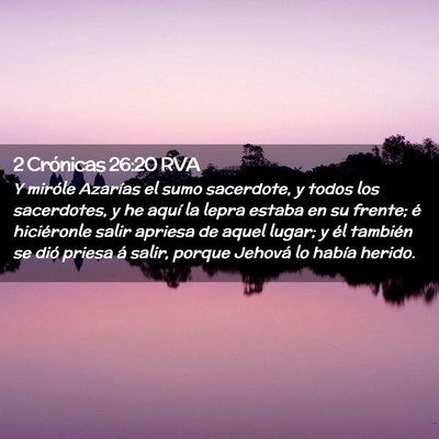 Picture 02 - 2 Crónicas 26:20 RVA - Y miróle Azarías el sumo sacerdote, y todos los - Bible Verse Picture