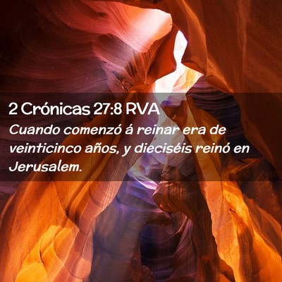 Picture 02 - 2 Crónicas 27:8 RVA - Cuando comenzó á reinar era de veinticinco - Bible Verse Picture