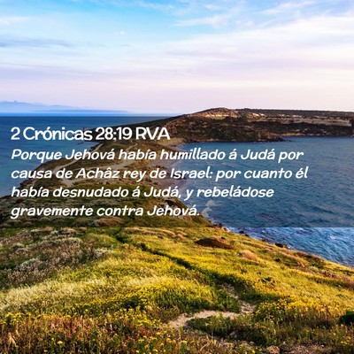Picture 02 - 2 Crónicas 28:19 RVA - Porque Jehová había humillado á Judá por - Bible Verse Picture
