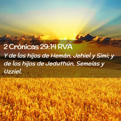 Picture 02 - 2 Crónicas 29:14 RVA - Y de los hijos de Hemán, Jehiel y Simi; y de los - Bible Verse Picture
