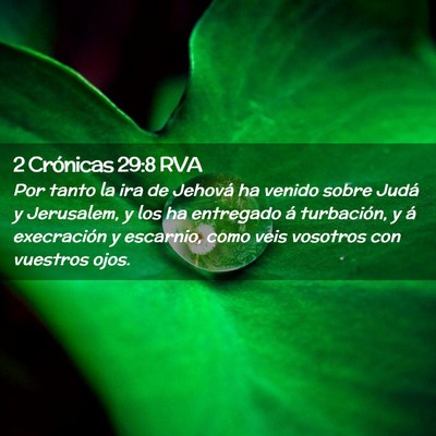 Picture 02 - 2 Crónicas 29:8 RVA - Por tanto la ira de Jehová ha venido sobre Judá - Bible Verse Picture