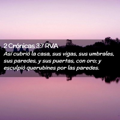 Picture 02 - 2 Crónicas 3:7 RVA - Así cubrió la casa, sus vigas, sus umbrales, - Bible Verse Picture