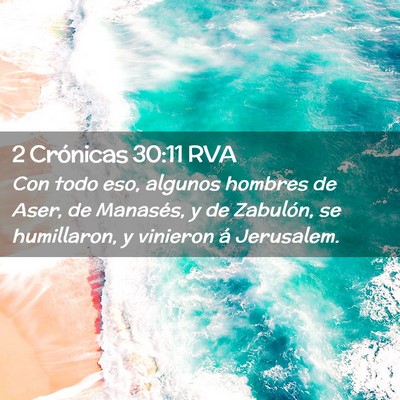 Picture 02 - 2 Crónicas 30:11 RVA - Con todo eso, algunos hombres de Aser, de - Bible Verse Picture