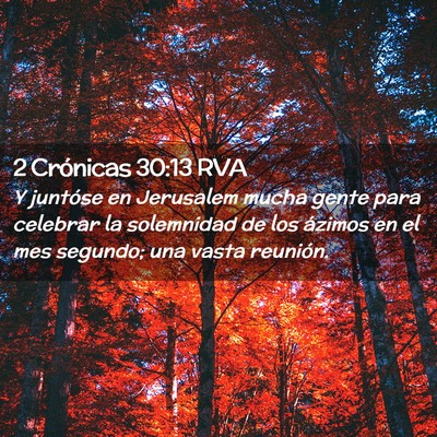 Picture 02 - 2 Crónicas 30:13 RVA - Y juntóse en Jerusalem mucha gente para celebrar - Bible Verse Picture