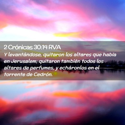 Picture 02 - 2 Crónicas 30:14 RVA - Y levantándose, quitaron los altares que había - Bible Verse Picture