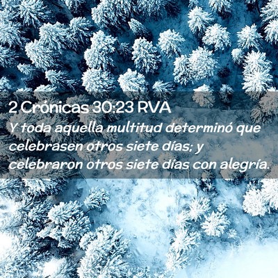 Picture 02 - 2 Crónicas 30:23 RVA - Y toda aquella multitud determinó que celebrasen - Bible Verse Picture
