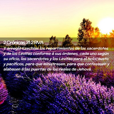 Picture 02 - 2 Crónicas 31:2 RVA - Y arregló Ezechîas los repartimientos de los - Bible Verse Picture
