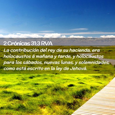 Picture 02 - 2 Crónicas 31:3 RVA - La contribución del rey de su hacienda, era - Bible Verse Picture