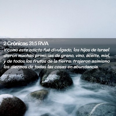 Picture 02 - 2 Crónicas 31:5 RVA - Y como este edicto fué divulgado, los hijos de - Bible Verse Picture