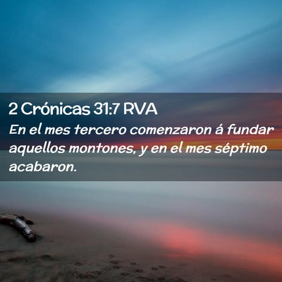 Picture 02 - 2 Crónicas 31:7 RVA - En el mes tercero comenzaron á fundar aquellos - Bible Verse Picture