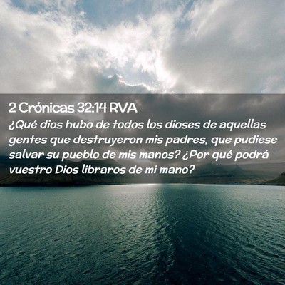 Picture 02 - 2 Crónicas 32:14 RVA - ¿Qué dios hubo de todos los dioses de aquellas - Bible Verse Picture