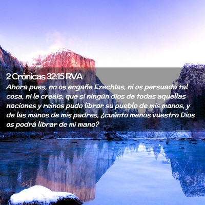 Picture 02 - 2 Crónicas 32:15 RVA - Ahora pues, no os engañe Ezechîas, ni os - Bible Verse Picture