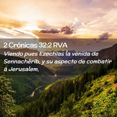 Picture 02 - 2 Crónicas 32:2 RVA - Viendo pues Ezechîas la venida de Sennachêrib, - Bible Verse Picture