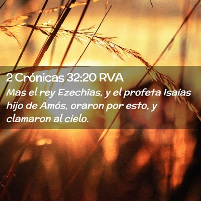 Picture 02 - 2 Crónicas 32:20 RVA - Mas el rey Ezechîas, y el profeta Isaías hijo - Bible Verse Picture