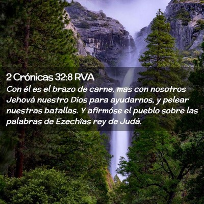Picture 02 - 2 Crónicas 32:8 RVA - Con él es el brazo de carne, mas con nosotros - Bible Verse Picture