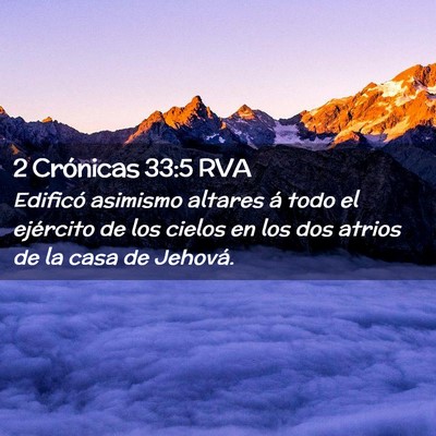 Picture 02 - 2 Crónicas 33:5 RVA - Edificó asimismo altares á todo el ejército de - Bible Verse Picture