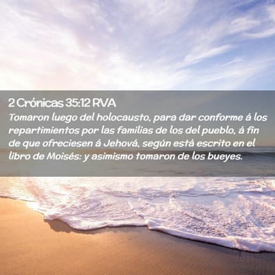 Picture 02 - 2 Crónicas 35:12 RVA - Tomaron luego del holocausto, para dar conforme - Bible Verse Picture