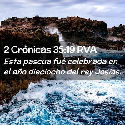 Picture 02 - 2 Crónicas 35:19 RVA - Esta pascua fué celebrada en el año dieciocho - Bible Verse Picture