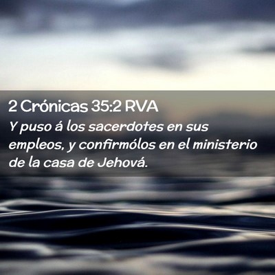 Picture 02 - 2 Crónicas 35:2 RVA - Y puso á los sacerdotes en sus empleos, y - Bible Verse Picture