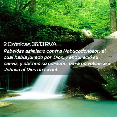 Picture 02 - 2 Crónicas 36:13 RVA - Rebelóse asimismo contra Nabucodonosor, al cual - Bible Verse Picture