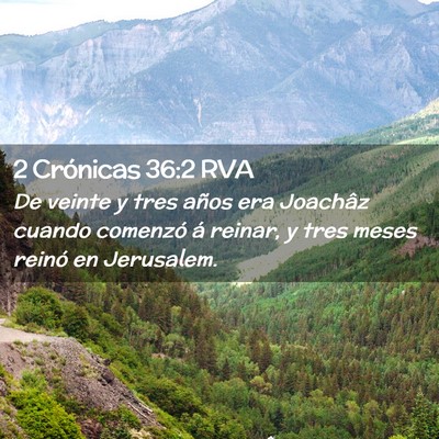 Picture 02 - 2 Crónicas 36:2 RVA - De veinte y tres años era Joachâz cuando - Bible Verse Picture